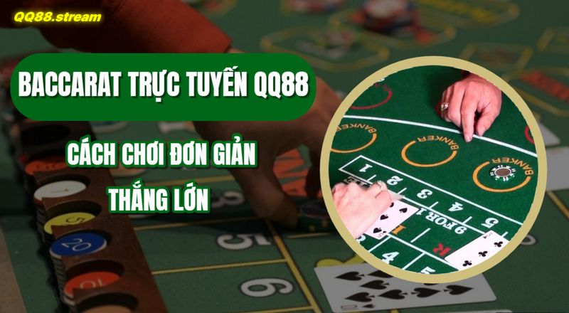 Baccarat truc tuyen QQ88