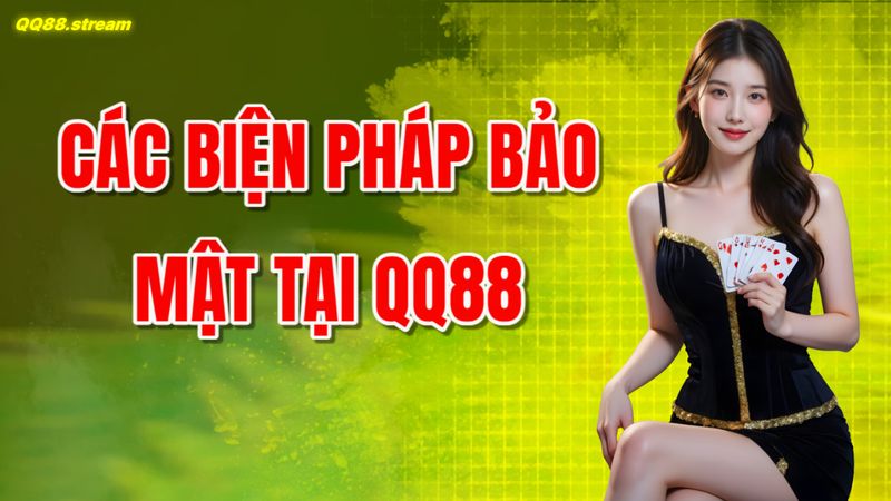 Các biện pháp bảo mật tại QQ88