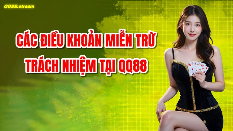 Các điều khoản miễn trừ trách nhiệm tại QQ88